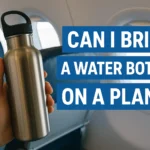 Can I Bring a Water Bottle on a Plane-TSA Rules & Tips